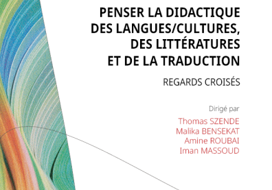 Penser la didactique des langues/cultures, des littératures et de la traduction. Regards croisés