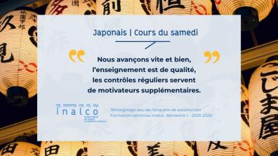 Témoignage d'un stagiaire en formation continue Langue japonaise : nous avançons vite et bien, l'enseignement est de qualité, les contrôles réguliers servent de motivateurs supplémentaires""