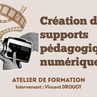 Atelier 6 : Création de supports pédagogiques numériques 3