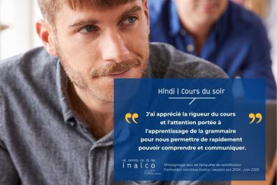 Témoignage d'un stagiaire en formation continue en Hindi : J'ai apprécié la rigueur du cours  et l'attention portée à  l'apprentissage de la grammaire  pour nous permettre de rapidement  pouvoir comprendre et communiquer.