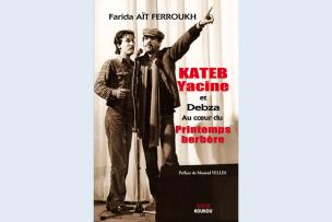 Couverture du livre : kateb Yacine et Debza au cœur du Printemps berbère