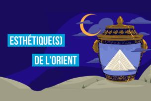 Esthétique(s) de l’Orient