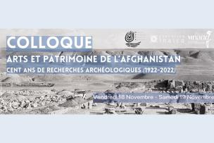 Colloque Arts et patrimoine de l’Afghanistan, Cent ans de recherches archéologiques 1922-2022
