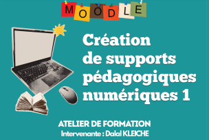 L'atelier 3 « Création de supports pédagogiques numériques, 1ère partie : prise en main de MOODLE »
